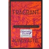 Fragrant: The Secret Life of Scent